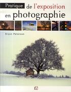 Couverture du livre « Pratique de l'exposition en photographie » de Peterson B. aux éditions Vm