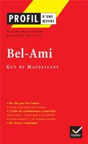 Couverture du livre « Bel-ami, de Guy de Maupassant » de Delaisement et Botterel aux éditions Hatier