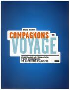 Couverture du livre « Compagnons de voyage ; itinéraire de formation pour animateurs de catéchèse d'adultes » de Enzo Biemmi aux éditions Bayard