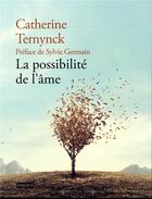 Couverture du livre « La possibilité de l'âme » de Catherine Ternynck aux éditions Bayard