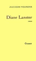 Couverture du livre « Diane Lanster » de Jean-Didier Wolfromm aux éditions Grasset