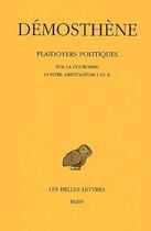 Couverture du livre « Plaidoyers politiques. Tome IV : Sur la couronne - Contre Aristogiton I et II » de Demosthene aux éditions Belles Lettres