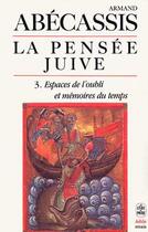 Couverture du livre « La pensee juive tome iii » de Armand Abecassis aux éditions Le Livre De Poche