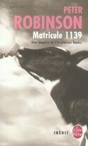 Couverture du livre « Matricule 1139 » de Peter Robinson aux éditions Le Livre De Poche