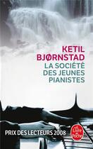 Couverture du livre « La société des jeunes pianistes » de Ketil BjORnstad aux éditions Le Livre De Poche