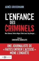 Couverture du livre « L'enfance des criminels » de Agnes Grossmann aux éditions Hors Collection