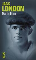 Couverture du livre « Martin eden » de Jack London aux éditions 10/18