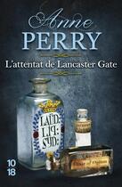 Couverture du livre « L'attentat de Lancaster Gate » de Anne Perry aux éditions 10/18