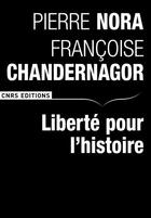 Couverture du livre « Liberté pour l'histoire » de Nora/Chandernagor aux éditions Cnrs