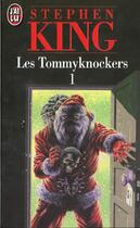Couverture du livre « Les Tommycknokers t.1 » de Stephen King aux éditions J'ai Lu