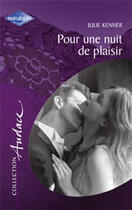 Couverture du livre « Pour une nuit de plaisir » de Julie Kenner aux éditions Harlequin