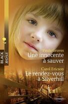 Couverture du livre « Une innocente à sauver ; le rendez-vous à silverhill » de Carol Ericson et Paula Graves aux éditions Harlequin