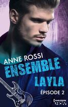 Couverture du livre « Layla t.2 ; ensemble » de Anne Rossi aux éditions Hqn