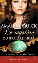 Couverture du livre « Les enquêtes de Lavinia et de Tobias ; le mytère du bracelet bleu » de Amanda Quick aux éditions J'ai Lu