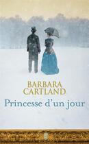 Couverture du livre « Princesse d'un jour » de Barbara Cartland aux éditions J'ai Lu