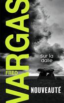 Couverture du livre « Sur la dalle » de Fred Vargas aux éditions J'ai Lu
