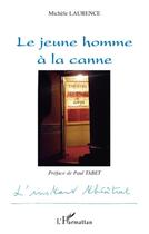 Couverture du livre « Le jeune homme à la canne » de Michele Laurence aux éditions L'harmattan