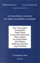 Couverture du livre « Les multiples langues du droit européen uniforme » de Rodolfo Sacco et Luca Castellani aux éditions Editions L'harmattan