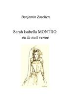 Couverture du livre « Sarah Isabella Montijo ; ou la nuit venue » de Benjamin Zaschen aux éditions Books On Demand