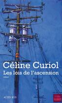 Couverture du livre « Les lois de l'ascension » de Celine Curiol aux éditions Actes Sud