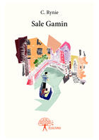 Couverture du livre « Sale gamin » de C. Rynie aux éditions Editions Edilivre