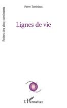 Couverture du livre « Lignes de vie » de Pierre Taminiaux aux éditions L'harmattan