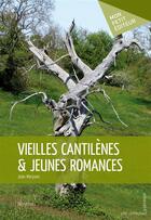 Couverture du livre « Vieilles cantilènes & jeunes romances » de Jean Maryves aux éditions Publibook