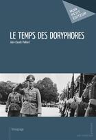 Couverture du livre « Le temps des doryphores » de Jean-Claude Piellard aux éditions Mon Petit Editeur