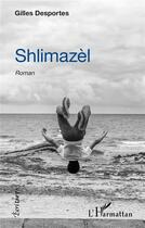 Couverture du livre « Shlimazel » de Gilles Desportes aux éditions L'harmattan