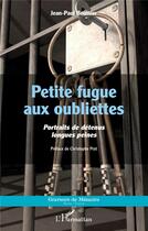 Couverture du livre « Petite fugue aux oubliettes : portraits de détenus longues peines » de Jean-Paul Bouttier aux éditions L'harmattan