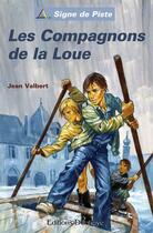 Couverture du livre « LES COMPAGNONS DE LA LOUE (Roman Jeunesse Signe de Piste) » de Jean Valbert aux éditions Delahaye