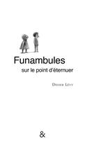 Couverture du livre « Funambules sur le point d'éternuer » de Didier Levy aux éditions Esperluete