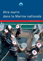Couverture du livre « Être marin dans la Marine nationale » de Julie Verger et Benoit Delacour aux éditions Lieux Dits