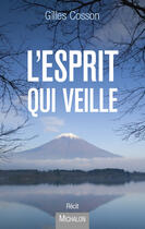 Couverture du livre « L'esprit qui veille » de Gilles Cosson aux éditions Michalon