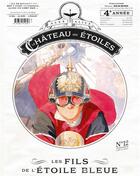 Couverture du livre « Le château des étoiles n.12 ; les fils de l'étoile bleue » de Alex Alice aux éditions Rue De Sevres