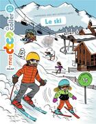 Couverture du livre « Le ski ; j'apprends avec mes autocollants ! » de Stephanie Ledu et Aurelien Cantou aux éditions Milan
