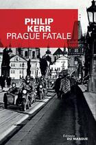 Couverture du livre « Prague fatale » de Philip Kerr aux éditions Le Masque
