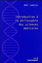 Couverture du livre « Introduction à la philosophie des sciences médicales » de Mael Lemoine aux éditions Hermann
