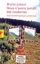 Couverture du livre « Nous n'avons jamais été modernes ; essai d'anthropologie symétrique » de Bruno Latour aux éditions La Decouverte