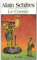 Couverture du livre « Le cousin » de Alain Schifres aux éditions Jc Lattes