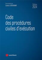 Couverture du livre « Code des procédures civiles d'exécution (édition 2024) » de Ludovic Lauvergnat aux éditions Lexisnexis