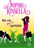 Couverture du livre « Ma vie (pas si) parfaite » de Sophie Kinsella aux éditions Belfond