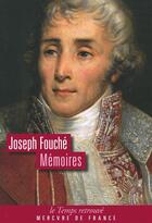 Couverture du livre « Mémoires » de Joseph Fouche aux éditions Mercure De France