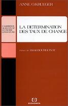 Couverture du livre « La détermination des taux de change » de Anne O Krueger aux éditions Economica