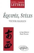 Couverture du livre « Segalen, steles, equipees » de Paule Plouvier aux éditions Ellipses
