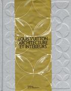 Couverture du livre « Louis Vuitton ; architecture et intérieurs » de  aux éditions La Martiniere