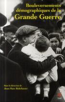 Couverture du livre « Bouleversements démographiques de la grande guerre » de Jean-Marc Rohrbasser aux éditions Ined