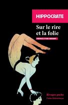 Couverture du livre « Sur le rire et la folie » de Hippocrate aux éditions Rivages