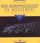 Couverture du livre « Bases neurophysiologiques du mouvement » de Latash aux éditions De Boeck