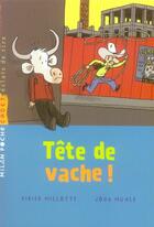 Couverture du livre « Tête de vache ! » de Jorg Muhle et Didier Millotte aux éditions Milan